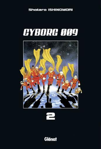 Couverture du livre « Cyborg 009 Tome 2 » de Ishinomori-S aux éditions Glenat
