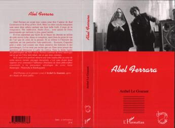 Couverture du livre « Abel ferrara » de Arzhel Le Goarant aux éditions L'harmattan