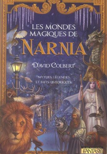 Couverture du livre « Le monde de Narnia ; mythes, légendes et faits historiques » de Colbert David aux éditions Pre Aux Clercs