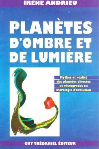 Couverture du livre « Planètes d'ombre et de lumiere » de Irene Andrieu aux éditions Guy Trédaniel