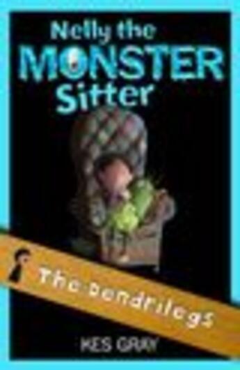 Couverture du livre « Nelly The Monster Sitter: 12: The Dendrilegs » de Kes Gray aux éditions Epagine