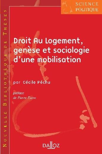 Couverture du livre « Droit au logement ; genèse et sociologie d'une mobilisation » de Cecile Pechu aux éditions Dalloz