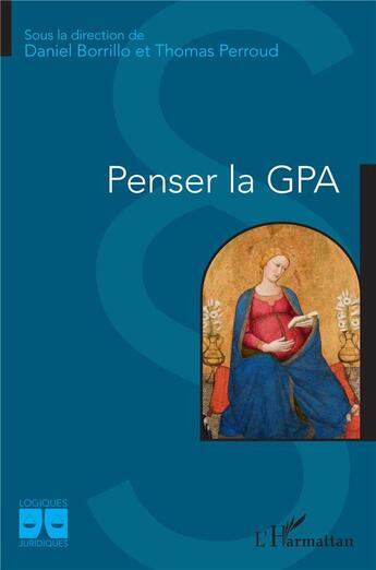 Couverture du livre « Penser la GPA » de Thomas Perroud et Daniel Borrillo aux éditions L'harmattan