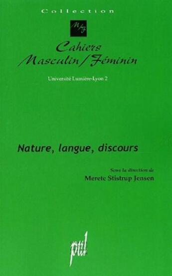 Couverture du livre « Nature, langue, discours » de Merete Stistrup-Jensen aux éditions Pu De Lyon