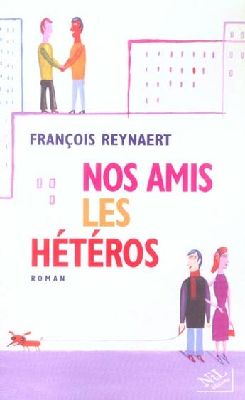 Couverture du livre « Nos amis les heteros » de Francois Reynaert aux éditions Nil