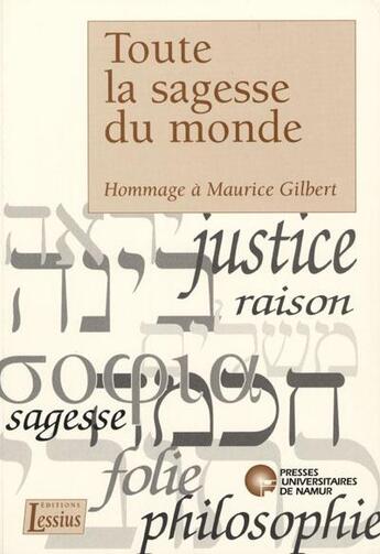 Couverture du livre « Toute la sagesse du monde ; hommage à Maurice Gilbert » de Mies Fr. aux éditions Pu De Namur