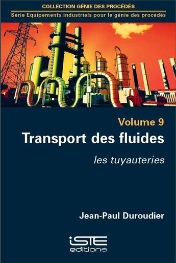 Couverture du livre « Transport des fluides t.9 ; les tuyauteries » de Duroudier Jean-Paul aux éditions Iste