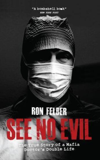 Couverture du livre « See No Evil » de Felber Ron aux éditions Biteback Publishing Digital