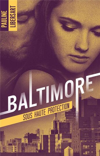 Couverture du livre « Baltimore 2 - Sous haute protection » de Libersart Pauline aux éditions Hlab