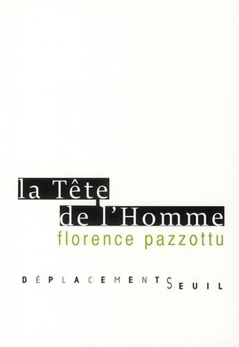 Couverture du livre « La tete de l'homme » de Florence Pazzottu aux éditions Seuil
