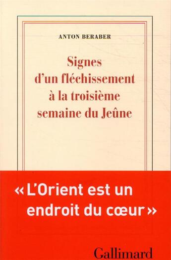 Couverture du livre « Signes d'un fléchissement à la troisième semaine du jeûne » de Anton Beraber aux éditions Gallimard