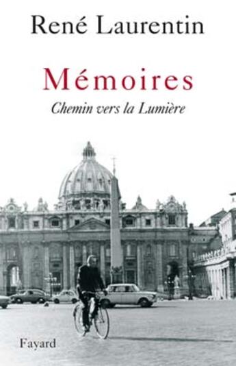 Couverture du livre « Mémoires : Chemin vers la Lumière » de Rene Laurentin aux éditions Fayard