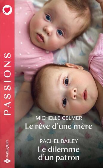 Couverture du livre « Le rêve d'une mère ; le dilemme d'un patron » de Michelle Celmer et Rachel Bailey aux éditions Harlequin