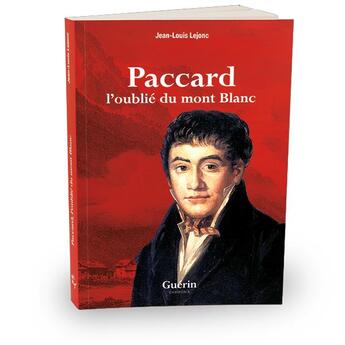 Couverture du livre « Paccard ; l'oublié du mont Blanc » de Jean-Louis Lejonc aux éditions Guerin