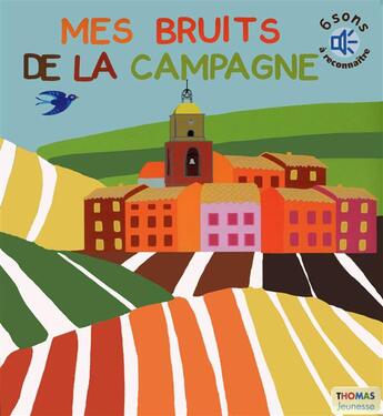 Couverture du livre « Mes bruits de la campagne » de Eelena Brusi aux éditions Thomas Jeunesse