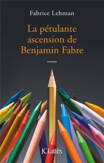 Couverture du livre « La pétulante ascension de Benjamin Fabre » de Fabrice Lehman aux éditions Lattes
