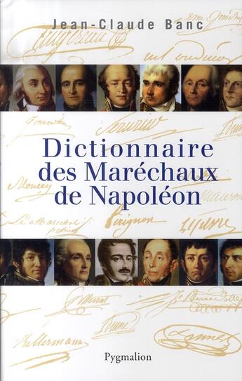 Couverture du livre « Dictionnaire des marechaux de napoleon » de Banc Jean-Claude aux éditions Pygmalion