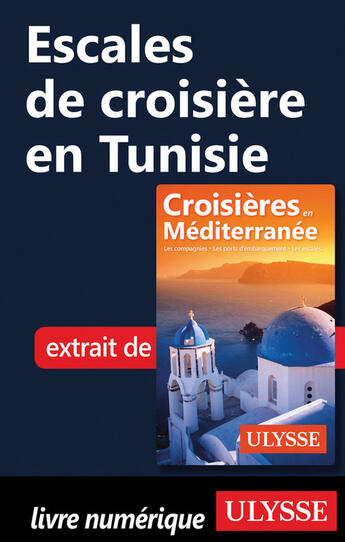Couverture du livre « Escales de croisière en Tunisie » de  aux éditions Ulysse
