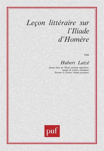 Couverture du livre « Leçon littéraire sur l'Iliade d'homère » de Hubert Laize aux éditions Belin Education