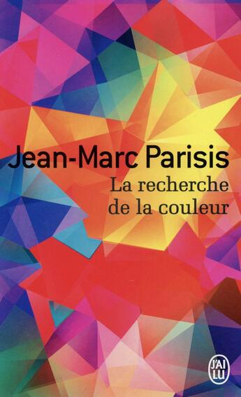 Couverture du livre « La recherche de la couleur » de Jean-Marc Parisis aux éditions J'ai Lu