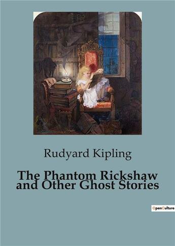 Couverture du livre « The Phantom Rickshaw and Other Ghost Stories » de Rudyard Kipling aux éditions Culturea