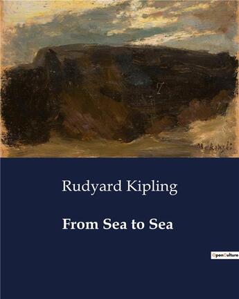 Couverture du livre « From Sea to Sea » de Rudyard Kipling aux éditions Culturea