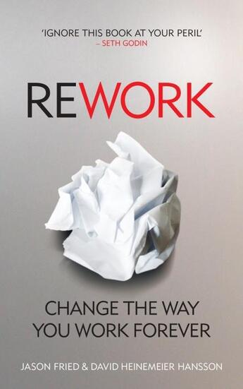 Couverture du livre « ReWork: Change the Way You Work Forever » de Jason Fried et David Heinemeier Hansson aux éditions Vermilion