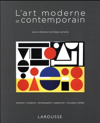 Couverture du livre « L'art moderne et contemporain » de Serge Lemoine aux éditions Larousse