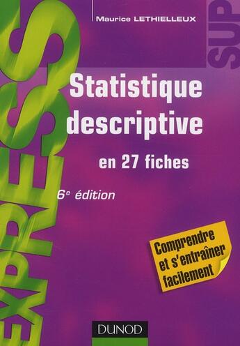 Couverture du livre « Statistique descriptive en 27 fiches (6e édition) » de Maurice Lethielleux aux éditions Dunod