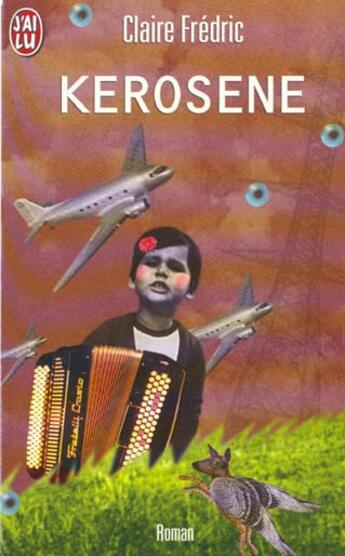 Couverture du livre « Kerosene » de Claire Fredric aux éditions J'ai Lu
