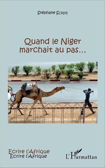 Couverture du livre « Quand le Niger marchait au pas... » de Stephane Scrive aux éditions L'harmattan