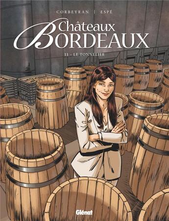 Couverture du livre « Châteaux Bordeaux t.11 : le tonnelier » de Espe et Eric Corbeyran aux éditions Glenat