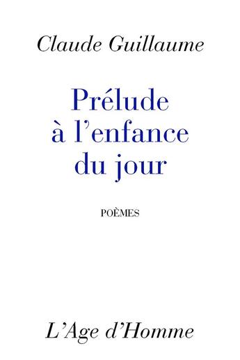 Couverture du livre « Prelude A L'Enfance » de Claude Guillaume aux éditions L'age D'homme
