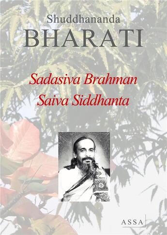 Couverture du livre « Sri sadasiva brahman and saiva siddhanta, life and knowledge » de Bharati Shuddhananda aux éditions Assa