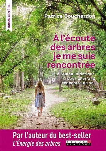 Couverture du livre « À l'écoute des arbres je me suis rencontrée » de Patrice Bouchardon aux éditions Leduc