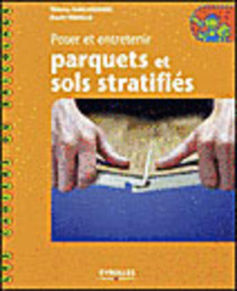 Couverture du livre « Poser Et Entretenir Parquets Et Sols Stratifies » de Gallauziaux T aux éditions Eyrolles