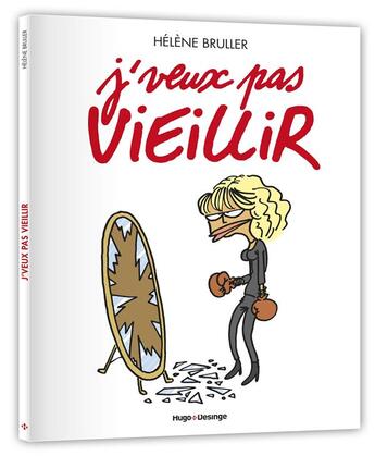 Couverture du livre « J'veux pas vieillir » de Bruller Helene aux éditions Desinge Hugo Cie
