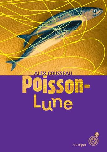 Couverture du livre « Poisson-lune » de Alex Cousseau aux éditions Rouergue
