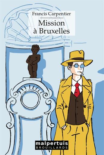 Couverture du livre « Mission à Bruxelles » de Francis Carpentier aux éditions Malpertuis