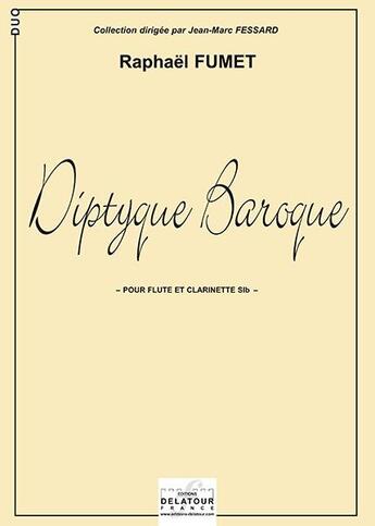 Couverture du livre « Diptyque baroque pour flute et clarinette en sib » de Fumet Rapha L aux éditions Delatour