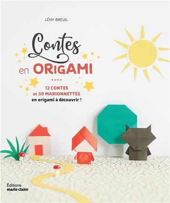 Couverture du livre « Contes en origami ; 12 contes et 30 marionnettes en origami à découvrir ! » de Leny Breuil aux éditions Marie-claire