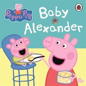 Couverture du livre « PEPPA PIG ; baby Alexander » de  aux éditions Ladybird