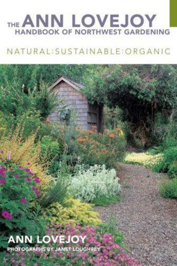 Couverture du livre « The Ann Lovejoy Handbook of Northwest Gardening (e-book) » de Lovejoy Ann aux éditions Sasquatch Books Digital