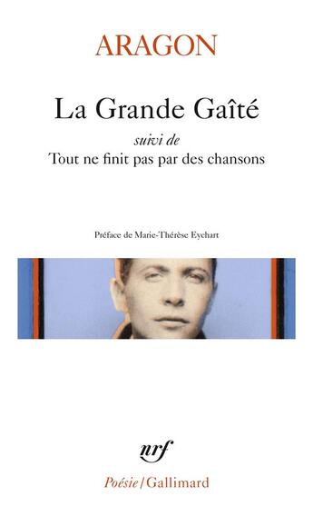 Couverture du livre « La grande gaîté ; tout ne finit pas par des chansons » de Louis Aragon aux éditions Gallimard