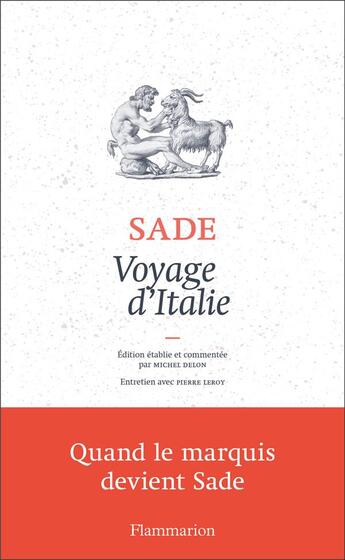 Couverture du livre « Voyage d'Italie ; quand le marquis devient Sade » de Sade aux éditions Flammarion