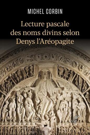 Couverture du livre « Lecture pascale des noms divins selon Denys l'Aréopagite » de Michel Corbin aux éditions Cerf