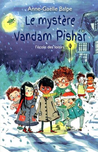 Couverture du livre « Le mystère Vandam Pishar » de Anne-Gaelle Balpe aux éditions Ecole Des Loisirs