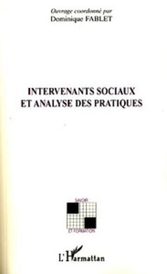 Couverture du livre « Intervenants sociaux et analyse des pratiques » de Dominique Fablet aux éditions L'harmattan