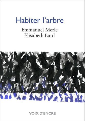 Couverture du livre « Habiter l'arbre » de Emmanuel Merle aux éditions Voix D'encre