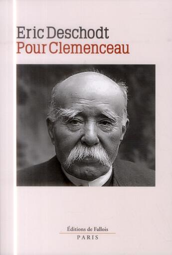 Couverture du livre « Pour Clémenceau » de Eric Deschodt aux éditions Fallois